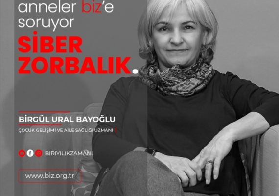 Anneler biz' e soruyor, Uzmanlar cevaplıyor / SİBER ZORBALIK/ Çocuk Gelişimi ve Aile Sağlığı Uzmanı - Birgül URAL BAYOĞLU 