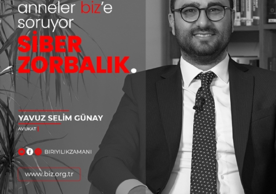 Anneler biz' e soruyor, Uzmanlar cevaplıyor / SİBER ZORBALIK/  Avukat - Yavuz Selim GÜNAY